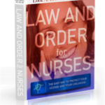 Law And Order For Nurses: The Easy Way to Protect your License and Your Livelihood